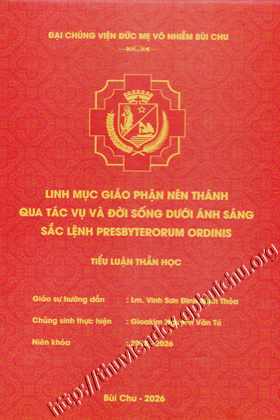 Luận văn tốt nghiệp: Linh mục Giáo phận nên thánh qua tác vụ và đời sống dưới ánh sáng sắc lệnh Presbyterorum Ordinis